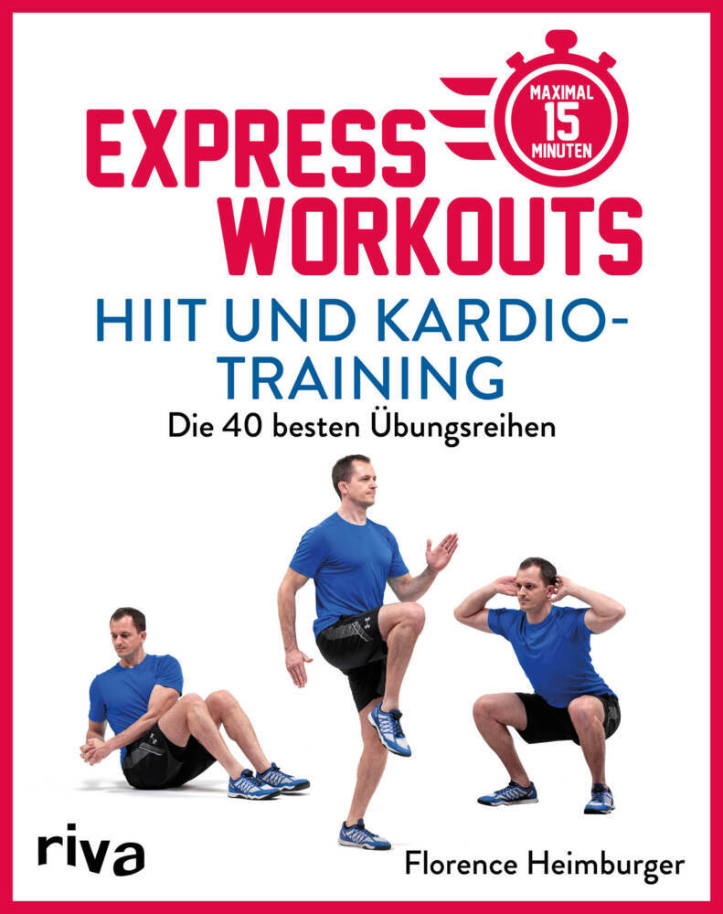 Express-Workouts - HIIT und Kardiotraining (Florence Heimburger)