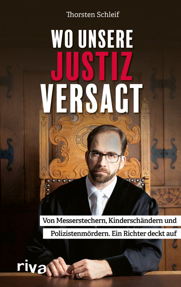 Wo unsere Justiz versagt (Thorsten Schleif)