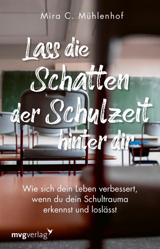Lass die Schatten der Schulzeit hinter dir (Mira Christine Mühlenhof)