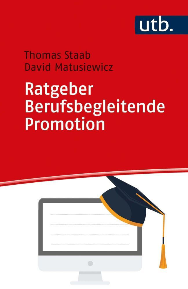 Ratgeber Berufsbegleitende Promotion (Thomas Staab)