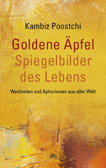 Goldene Äpfel - Spiegelbilder des Lebens (Kambiz Poostchi (Hrsg.))