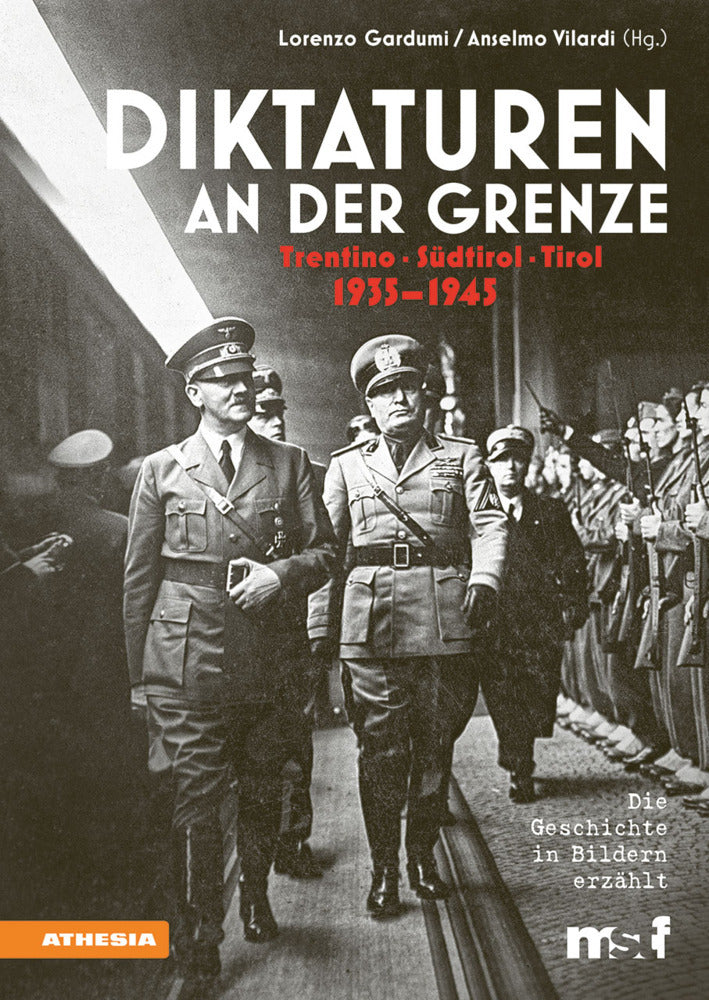 Diktaturen an der Grenze Trentino - Südtirol - Tirol (Andrea Di Michele)