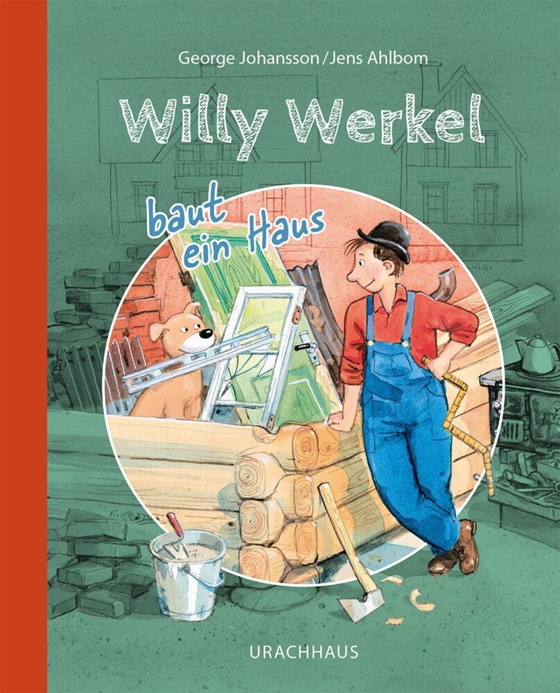 Willy Werkel baut ein Haus (George Johansson)