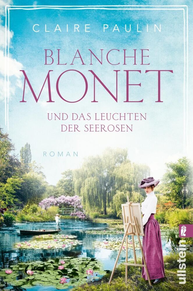 Blanche Monet und das Leuchten der Seerosen (Claire Paulin)
