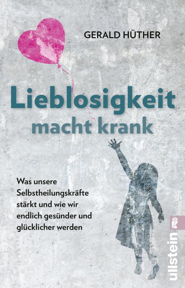 Lieblosigkeit macht krank (Gerald Hüther)