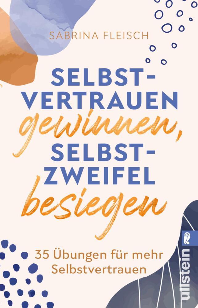 Selbstvertrauen gewinnen, Selbstzweifel besiegen (Sabrina Fleisch)