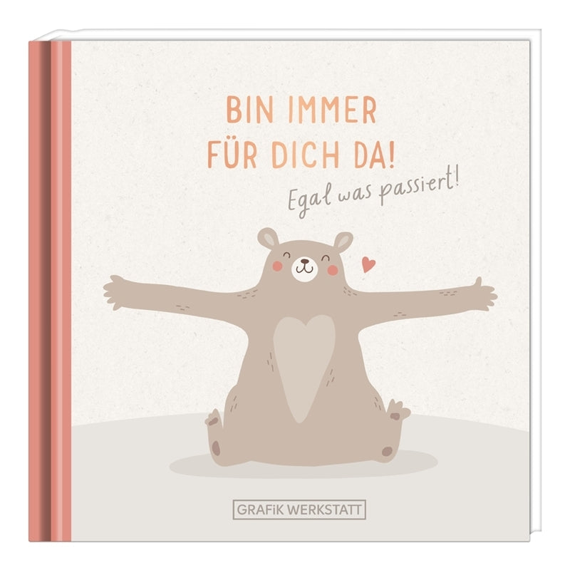 Bin immer für dich da! (Grafik Werkstatt Das Original)