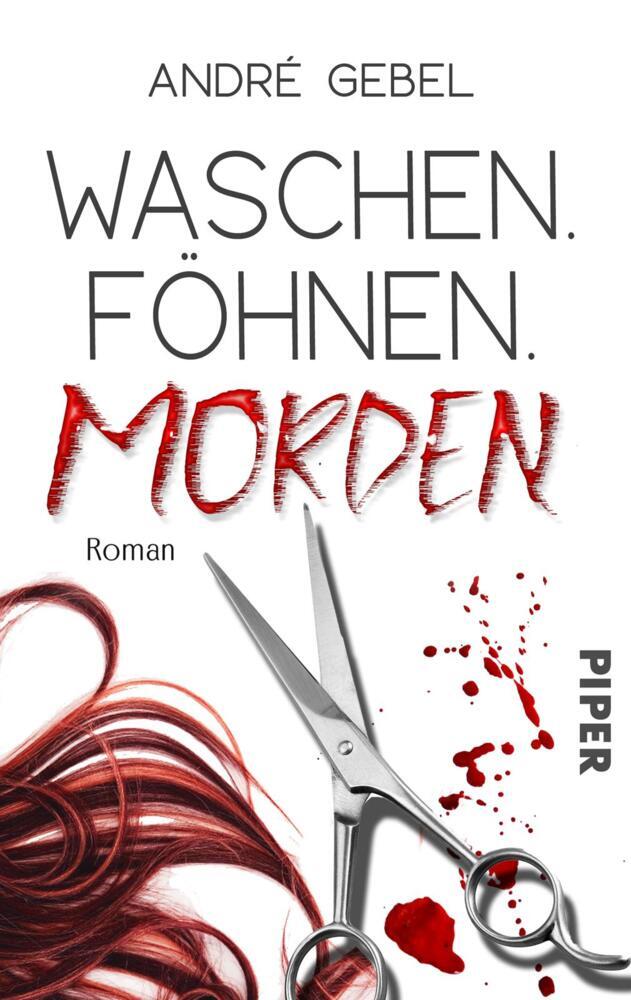 Waschen. Föhnen. Morden (André Gebel)