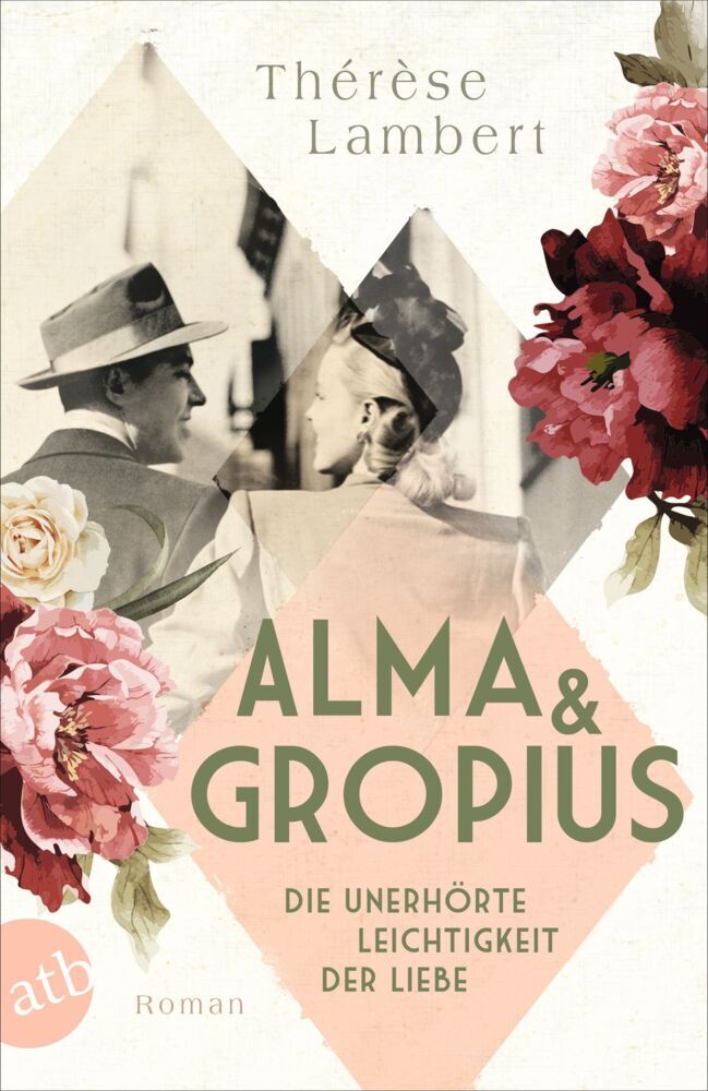 Alma und Gropius - Die unerhörte Leichtigkeit der Liebe (Thérèse Lambert)