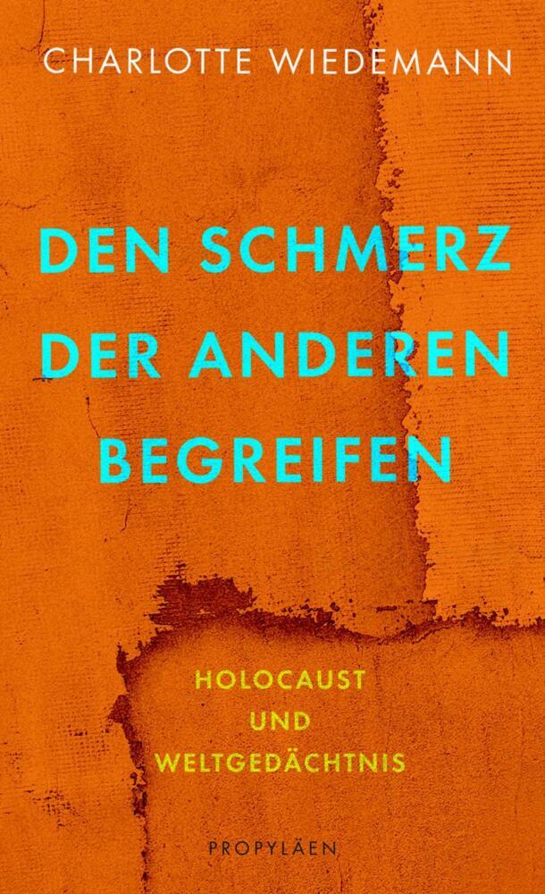 Den Schmerz der Anderen begreifen (Charlotte Wiedemann)
