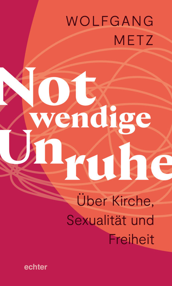 Notwendige Unruhe (Wolfgang Metz)