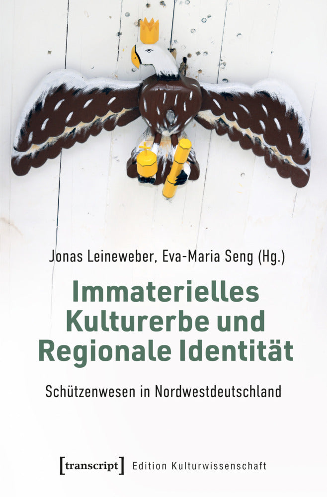 Immaterielles Kulturerbe und Regionale Identität - Schützenwesen in Nordwestdeutschland (Jonas Leineweber)