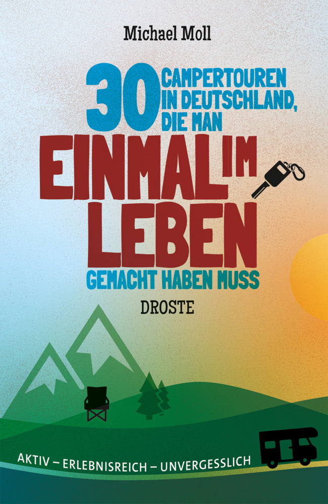 30 Campertouren in Deutschland, die man einmal im Leben gemacht haben muss (Michael Moll)