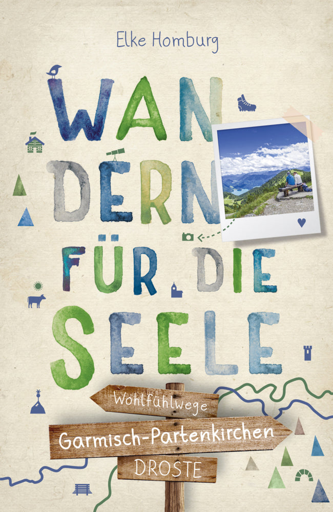 Garmisch-Partenkirchen. Wandern für die Seele (Elke Homburg)