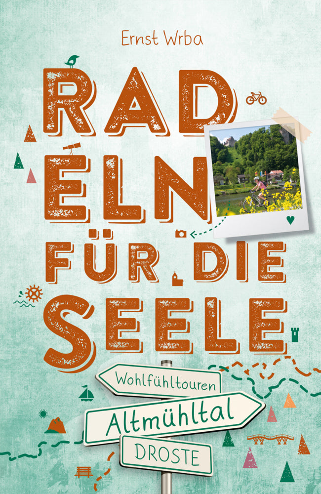 Altmühltal. Radeln für die Seele (Ernst Wrba)
