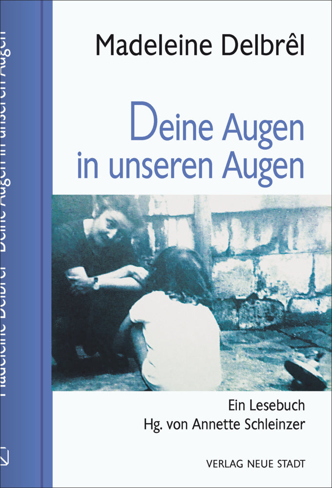 Deine Augen in unseren Augen (Madeleine Delbrêl)