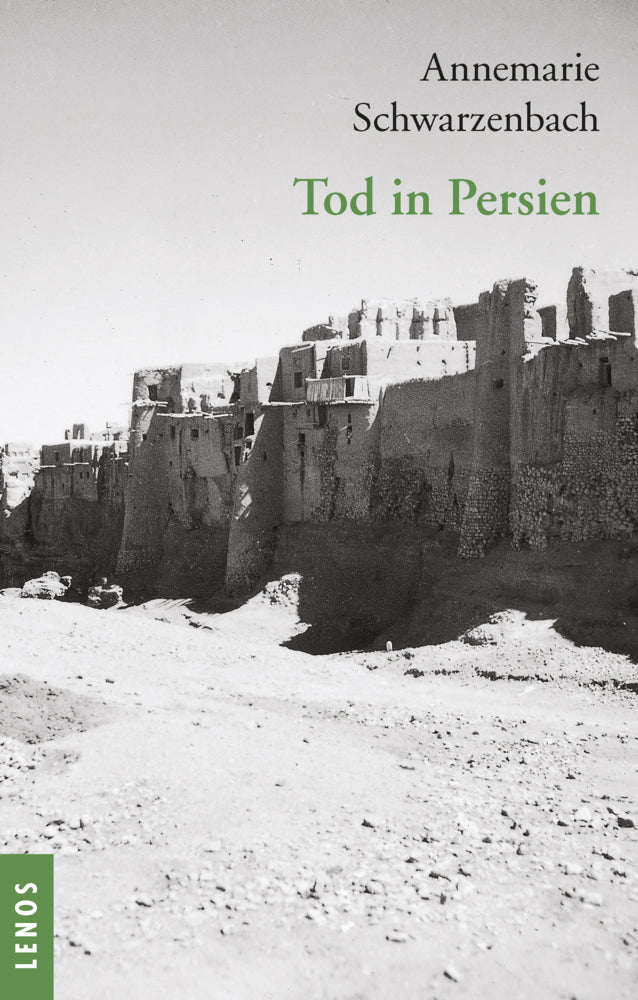 Ausgewählte Werke von Annemarie Schwarzenbach / Tod in Persien (Annemarie Schwarzenbach)