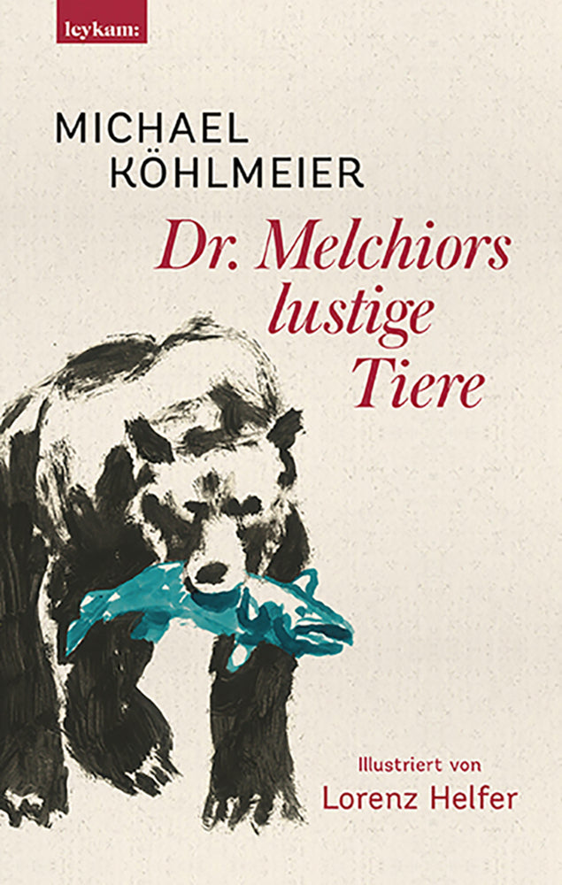 Dr. Melchiors lustige Tiere (Michael Köhlmeier)