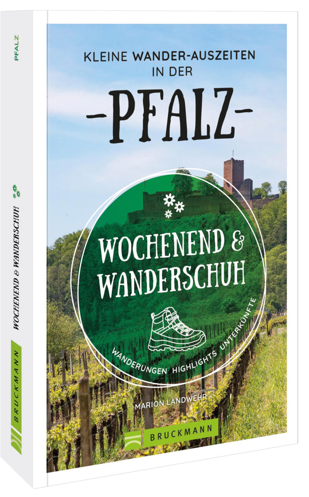 Wochenend und Wanderschuh - Kleine Wander-Auszeiten in der Pfalz (Marion Landwehr)