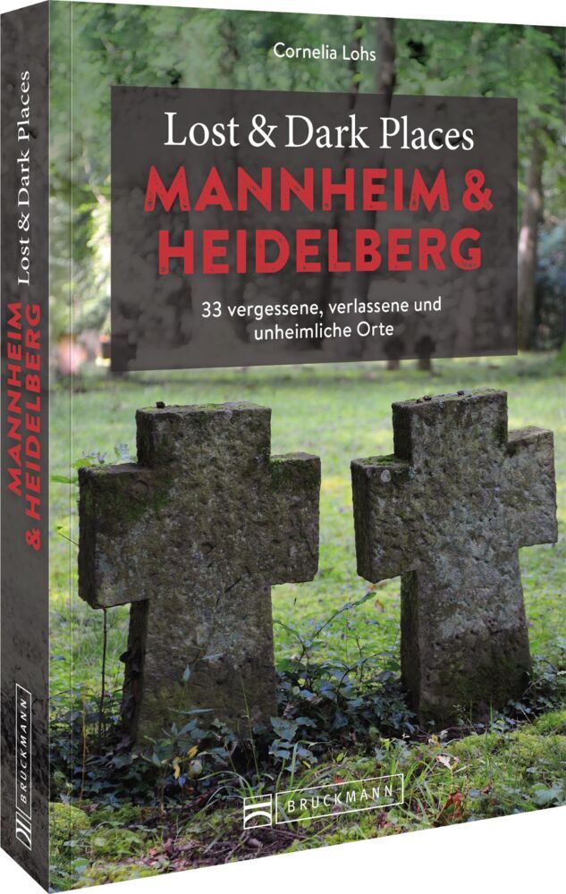 Lost & Dark Places Mannheim und Heidelberg (Cornelia Lohs)