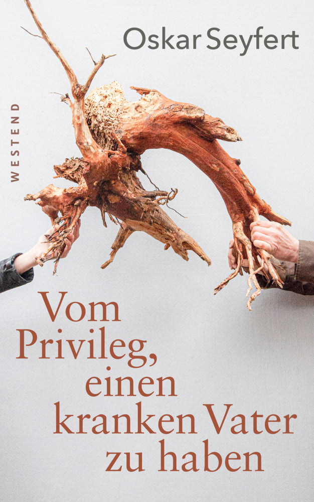 Vom Privileg, einen kranken Vater zu haben (Oskar Seyfert)