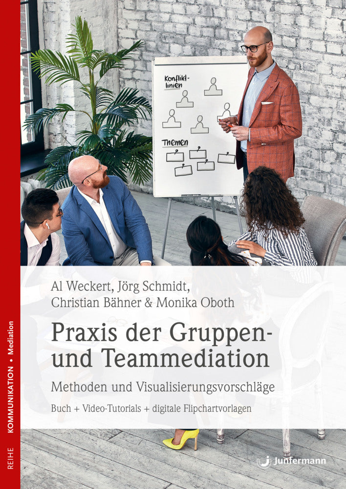 Praxis der Gruppen- und Teammediation, m. 1 Beilage (Al Weckert)