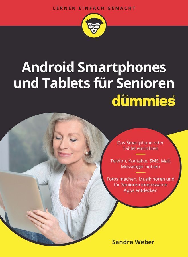 Android Smartphones und Tablets für Senioren für Dummies (Sandra Weber)
