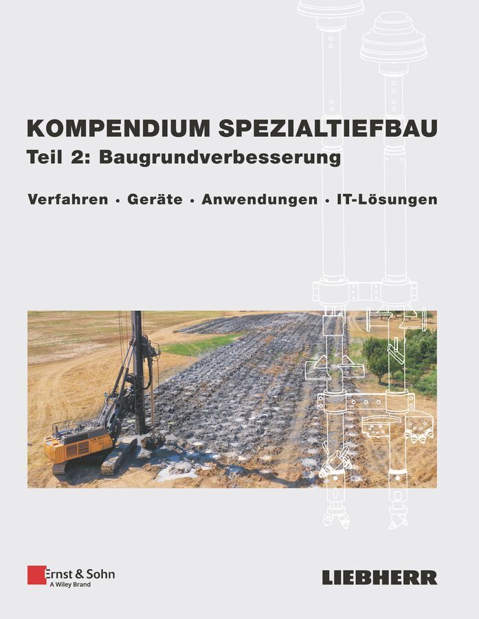 Kompendium Spezialtiefbau, Teil 2: Baugrundverbesserung (Liebherr-Werk Nenzing Gmbh)