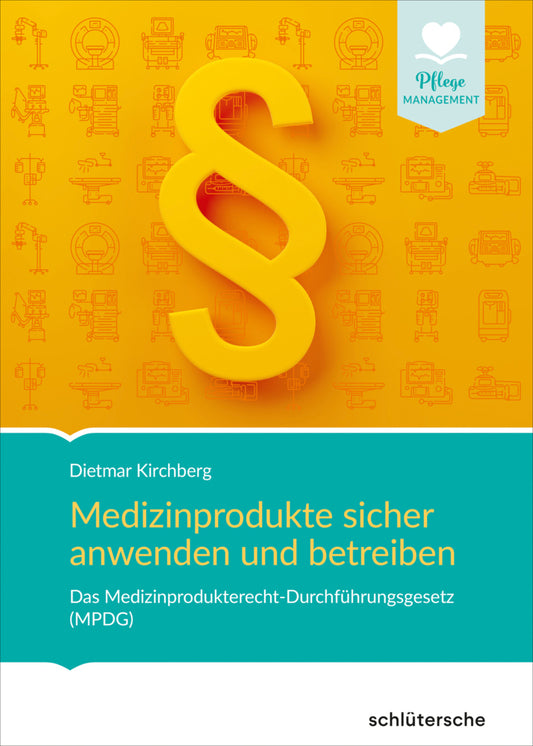 Medizinprodukte sicher anwenden und betreiben (Dietmar Kirchberg)