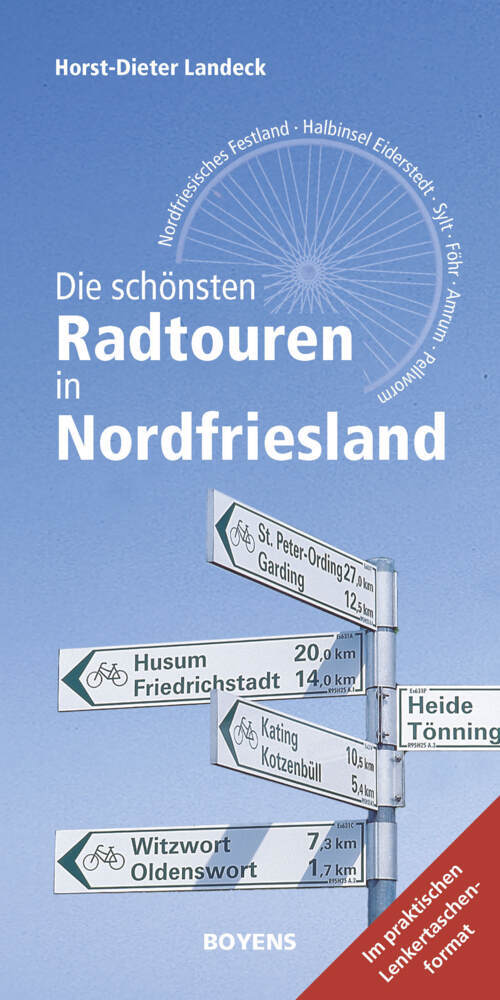 Die schönsten Radtouren in Nordfriesland (Horst-Dieter Landeck)