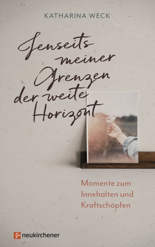 Jenseits meiner Grenzen der weite Horizont (Katharina Weck)