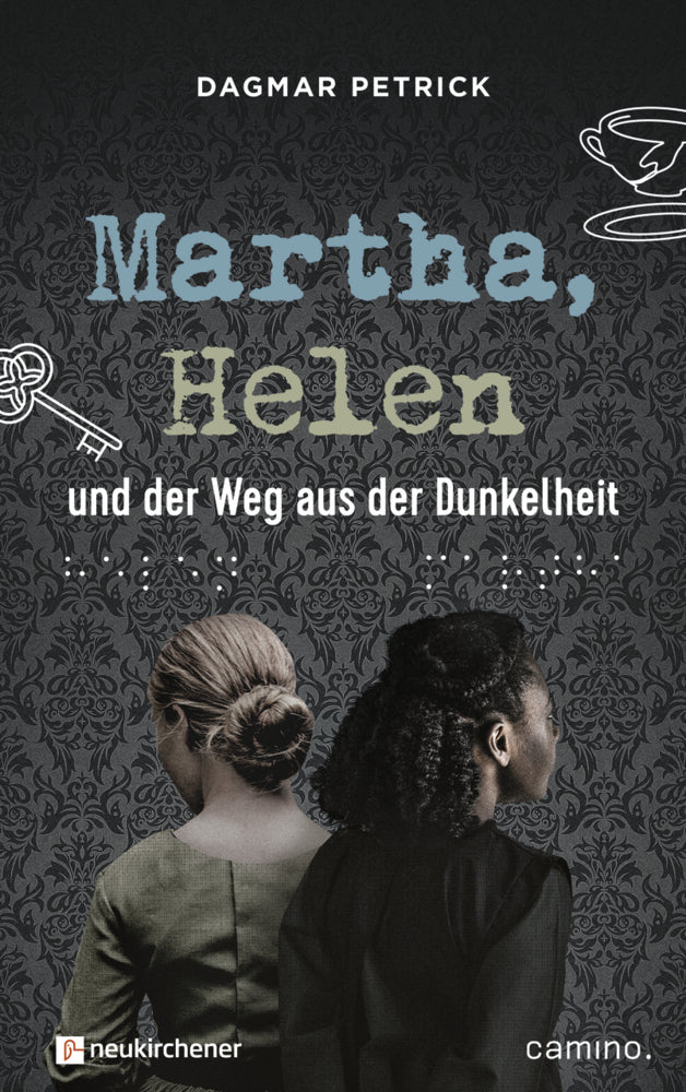 Martha, Helen und der Weg aus der Dunkelheit (Dagmar Petrick)