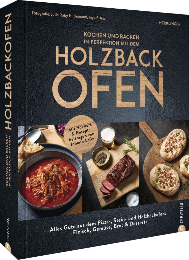 Kochen und backen in Perfektion mit dem Holzbackofen (Anita Klarmann)
