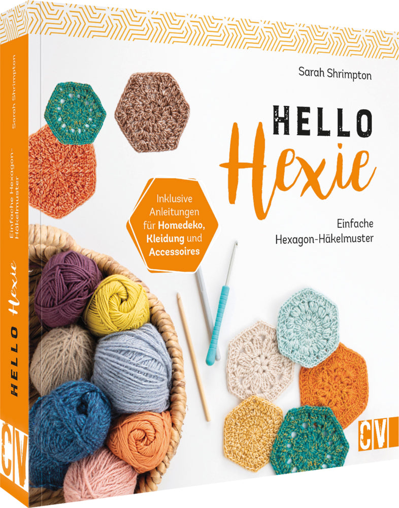 Hello Hexie - Einfache Hexagon-Häkelmuster (Sarah Shrimpton)