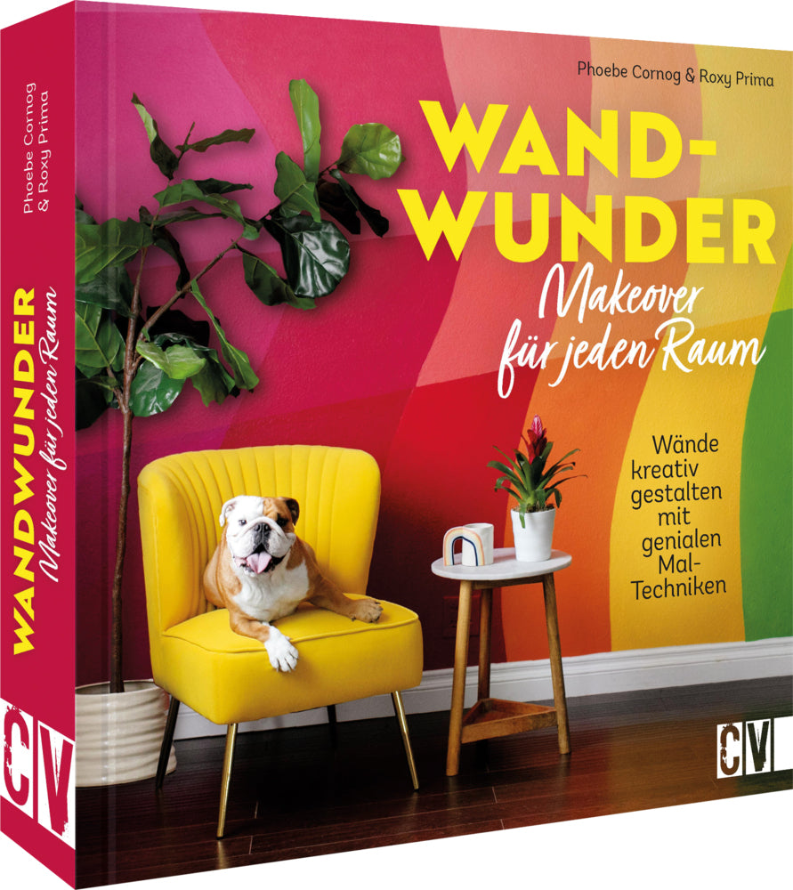 Wand-Wunder - Makeover für jeden Raum (Phoebe Cornog)