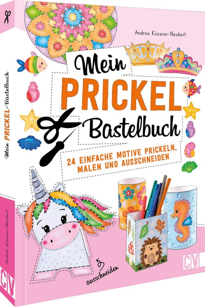 Mein Prickel-Bastelbuch (Andrea Küssner-Neubert)