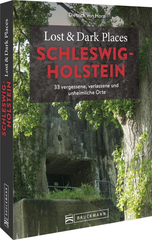 Lost & Dark Places Schleswig-Holstein (Dietrich Von Horn)