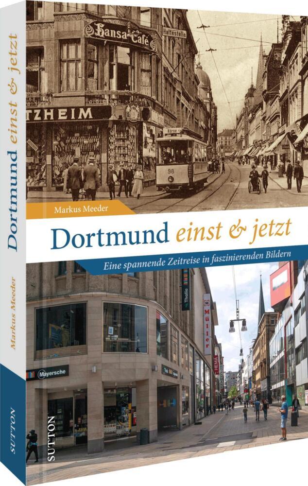 Dortmund einst und jetzt (Markus Meeder)