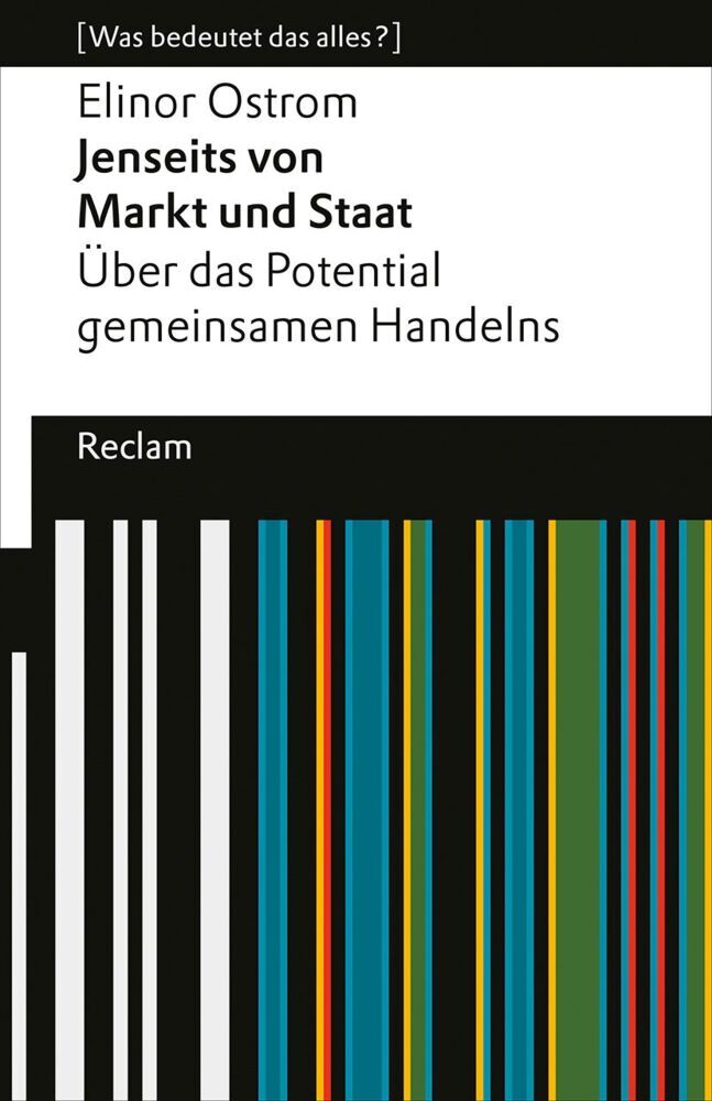 Jenseits von Markt und Staat. Über das Potential gemeinsamen Handelns (Elinor Ostrom)