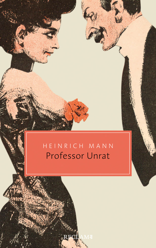 Professor Unrat oder Das Ende eines Tyrannen (Heinrich Mann)