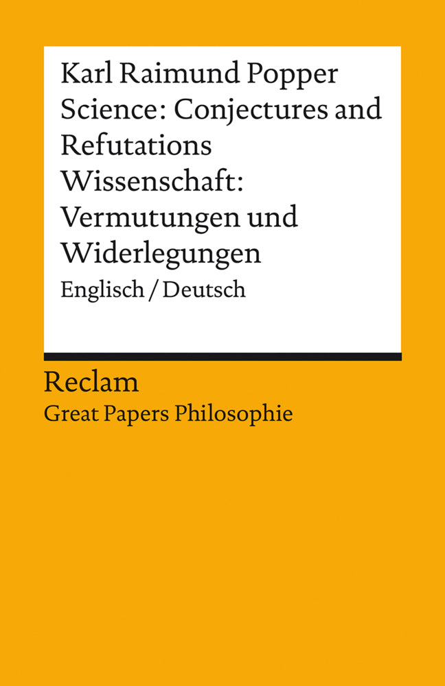 Science: Conjectures and Refutations / Wissenschaft: Vermutungen und Widerlegungen. Englisch/Deutsch. [Great Papers Philosophie] (Karl Raimund Popper)