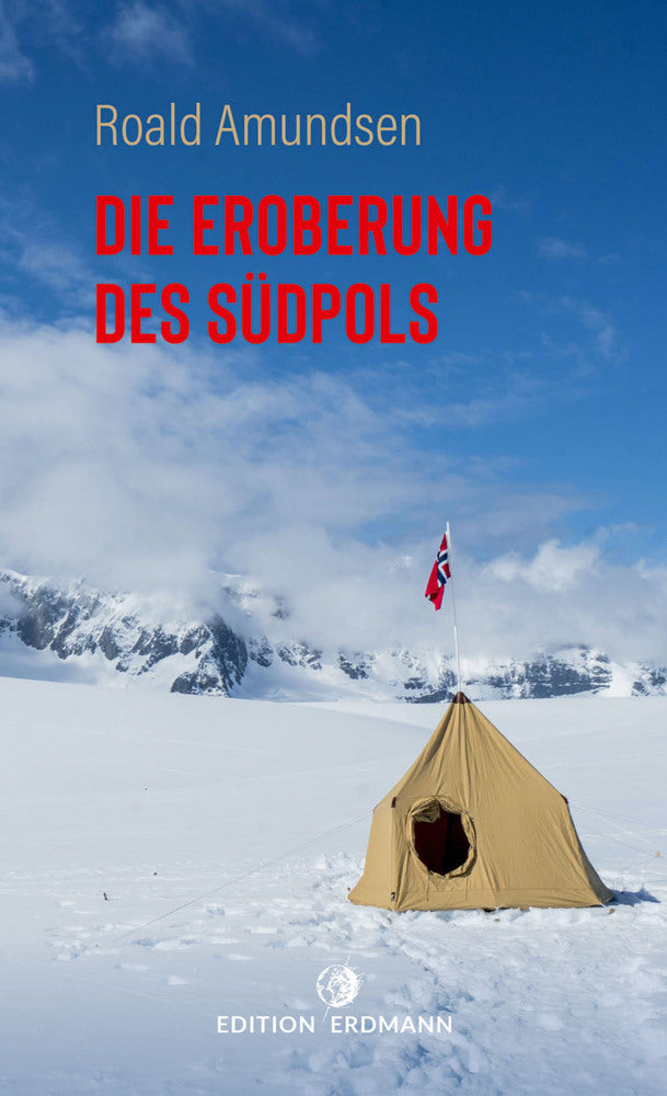 Die Eroberung des Südpols (Roald Amundsen)