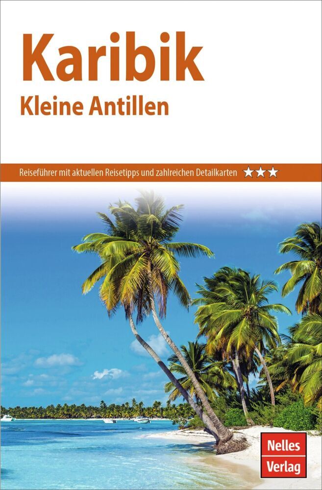 Nelles Guide Reiseführer Karibik - Kleine Antillen