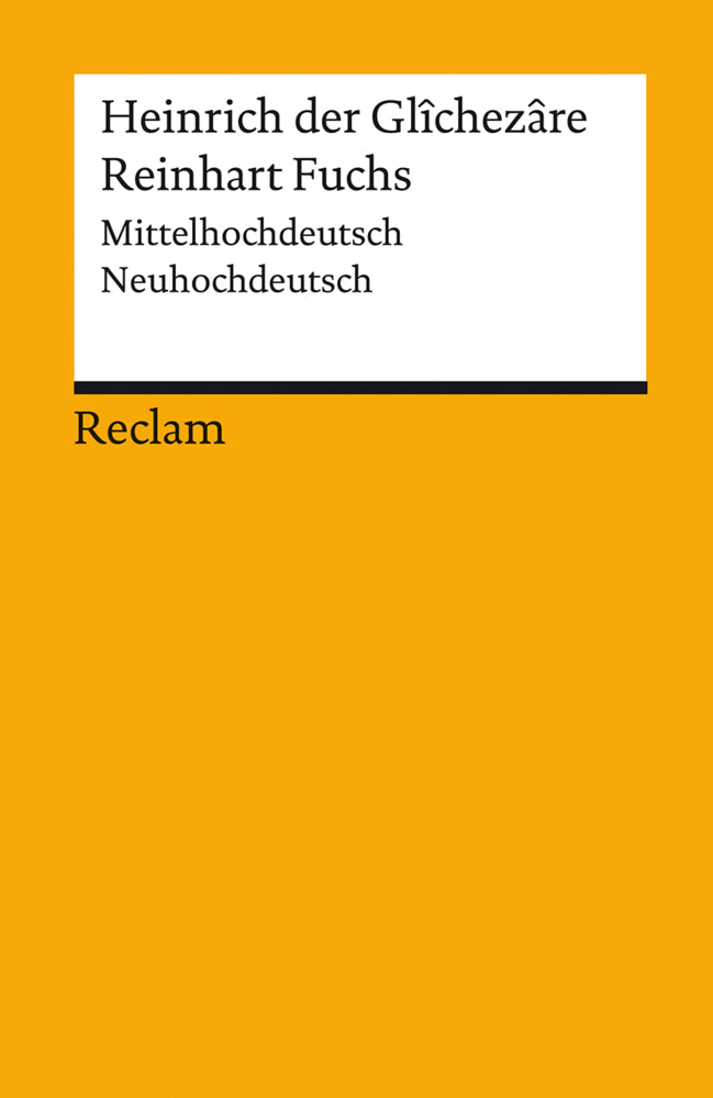 Reinhart Fuchs. Mittelhochdeutsch/Neuhochdeutsch (Heinrich Der Glîchezâre)
