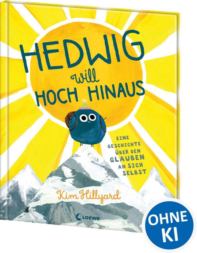 Hedwig will hoch hinaus - Eine Geschichte über den Glauben an sich selbst (Kim Hillyard)