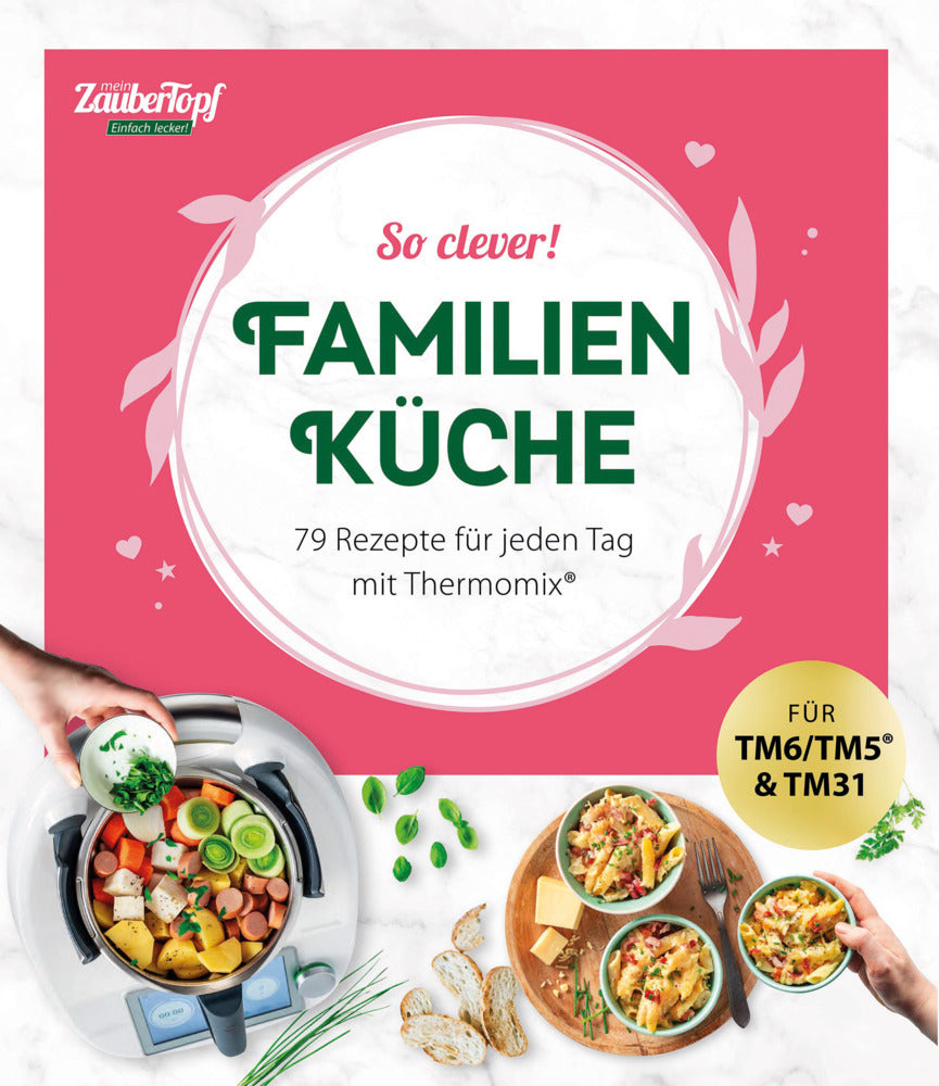 mein ZauberTopf Einfach lecker! So clever! Familienküche (Redaktion Zaubertopf)