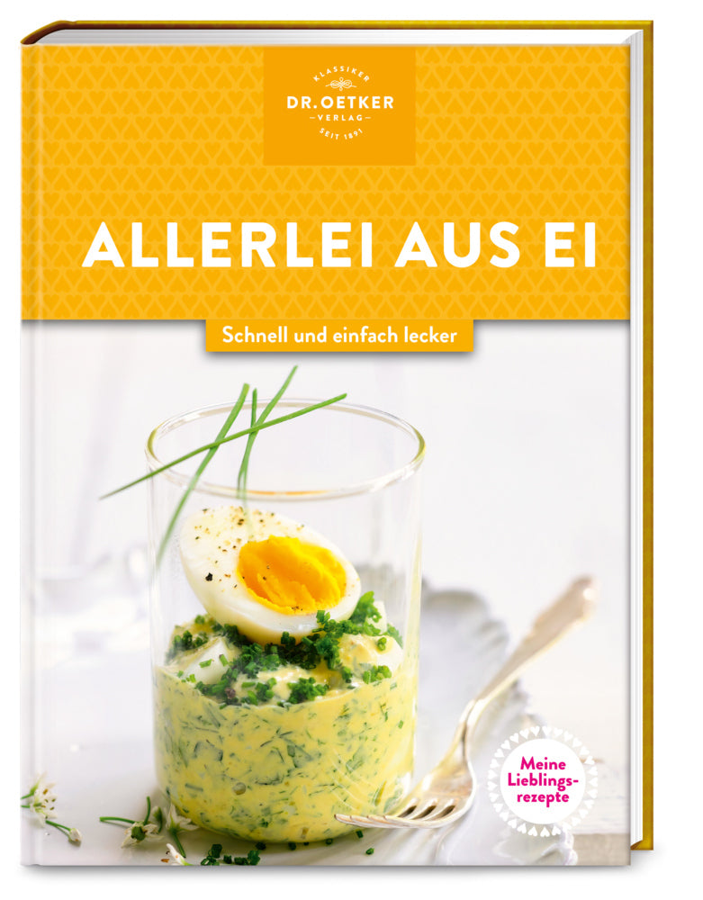 Meine Lieblingsrezepte: Allerlei aus Ei (Dr. Oetker Verlag)