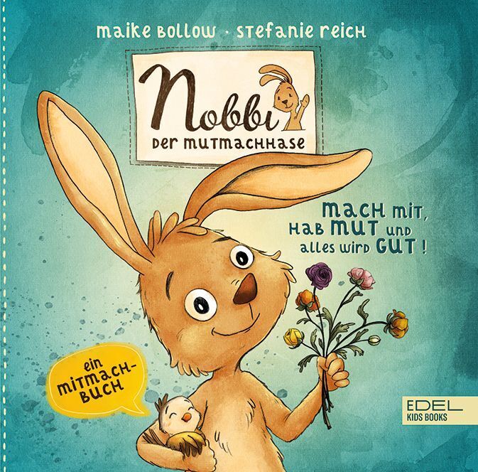 Nobbi, der Mutmachhase (Band 3) - mach mit, hab Mut und alles wird gut! (Maike Bollow)