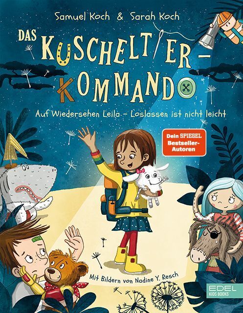 Das Kuscheltier-Kommando (Band 2) - Auf Wiedersehen, Leila - Loslassen ist nicht leicht (Samuel Koch)
