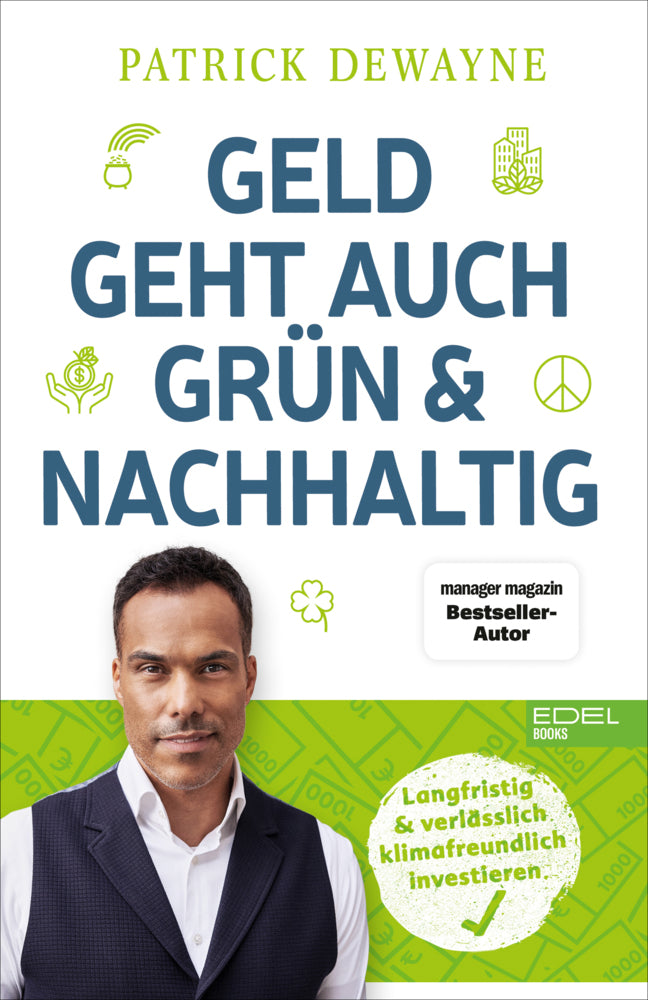 Geld geht auch grün & nachhaltig (Patrick Dewayne)